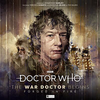 Cover image for The War Doctor Begins: Forged in Fire Cover image for The War Doctor Begins: Forged in Fire