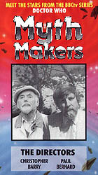 Cover image for Myth Makers: The Directors - Christopher Barry & Paul Bernard Cover image for Myth Makers: The Directors - Christopher Barry & Paul Bernard