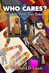 Cover image for Who Cares? My Life With Tom Baker