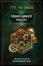Cover image for Temporal Logbook III: Changed Lives