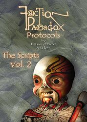 Cover image for Faction Paradox: Protocols - The Scripts Vol. 2
