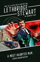 Cover image for Lethbridge-Stewart: A Most Haunted Man Cover image for Lethbridge-Stewart: A Most Haunted Man