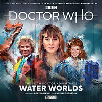 Cover image for The Sixth Doctor Adventures: Water Worlds
