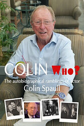 Cover image for Colin Who? The Autobiographical Ramblings of Actor Colin Spaull