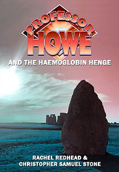Click to view larger image Cover image for Professor Howe and the Haemoglobin Henge