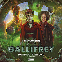 Cover image for Dark Gallifrey: Morbius Part One