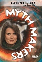 Cover image for Myth Makers: Sophie Aldred Part 2