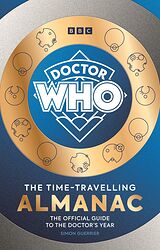 Cover image for The Time-Travelling Almanac: The Official Guide to the Doctor's Year
