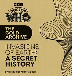 Cover image for The Gold Archive - Invasions of Earth: A Secret History