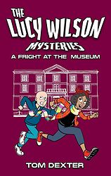 Cover image for The Lucy Wilson Mysteries: A Fright at the Museum Cover image for The Lucy Wilson Mysteries: A Fright at the Museum