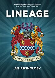 Cover image for Lethbridge-Stewart: Lineage - An Anthology