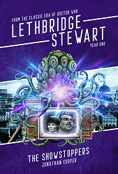 Cover image for Lethbridge-Stewart: The Showstoppers