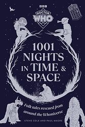Cover image for 1001 Nights in Time & Space: Folk Tales Rescued From Around the Whoniverse