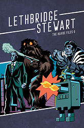 Cover image for Lethbridge-Stewart: The HAVOC Files 6