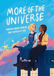 Cover image for More of the Universe: Thirteen Queer Stories for Thirteen & Yaz