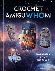 Cover image for Crochet AmiguWHOmi: Adventures in Time and Space
