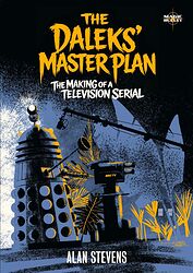 Cover image for The Daleks' Master Plan: The Making of a Television Serial