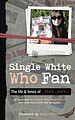 View more details for Single White Who Fan: The Life & Times of Jackie Jenkins