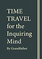 View more details for Time Travel for the Inquiring Mind
