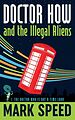 View more details for Doctor How and the Illegal Aliens