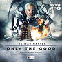View more details for The War Master: Only the Good