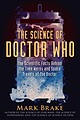 View more details for The Science of Doctor Who: The Scientific Facts Behind the Time Warps and Space Travels of the Doctor