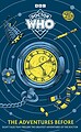 View more details for The Adventures Before: Eight Tales that Prelude the Greatest Adventures of the Doctor