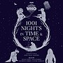 View more details for 1001 Nights in Time & Space