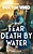 View more details for Fear Death By Water View more details for Fear Death By Water